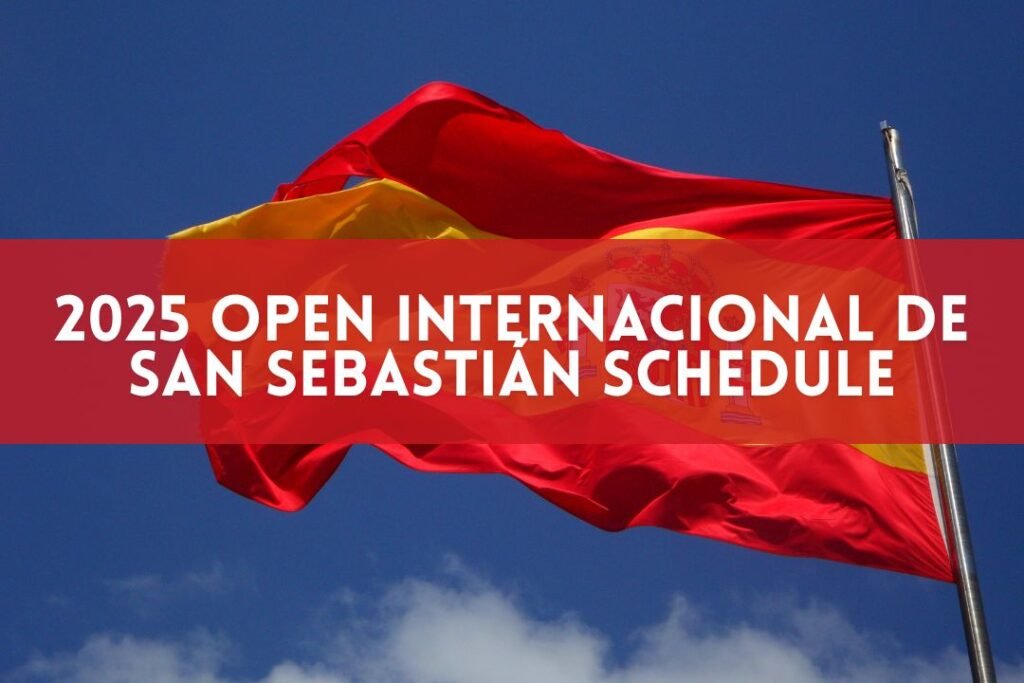 2025 Open Internacional de San Sebastián Schedule