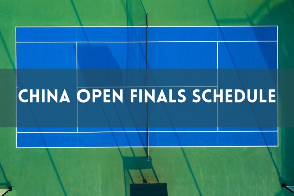 China Open Finals Schedule
