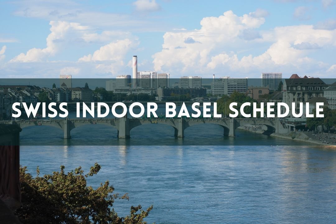 Swiss Indoor Basel Schedule