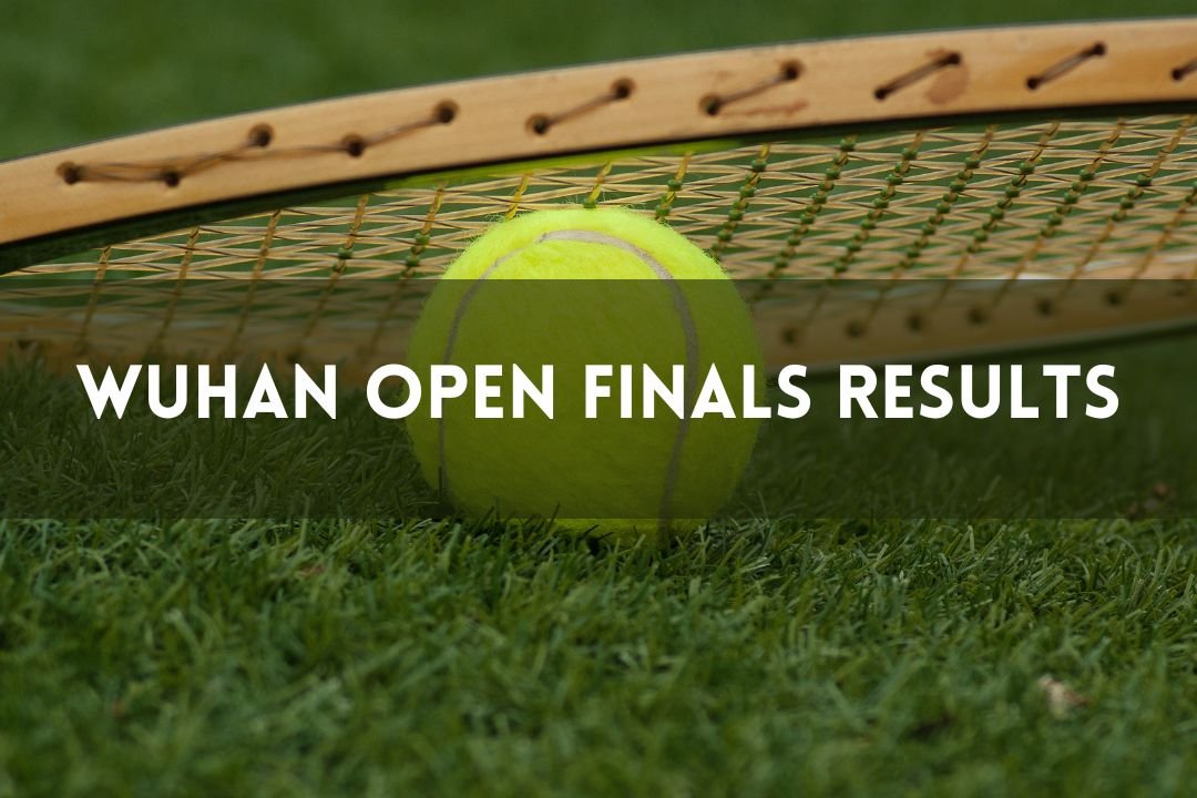 Wuhan Open 2025 Finals Results: Winners, Their Prize Money, and More