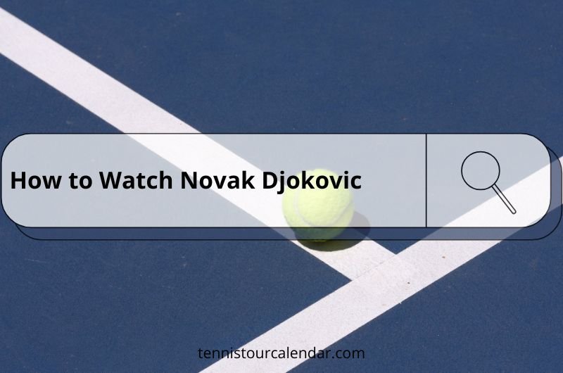 How to Watch Novak Djokovic in the 2025 Hellenic Championship Final