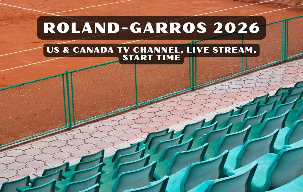 How to Watch the 2026 French Open (Roland-Garros) in the US and Canada